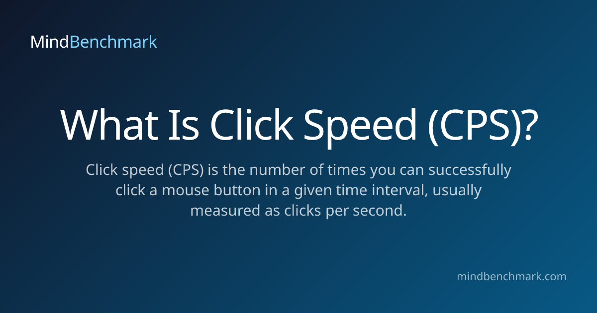 What Is Click Speed? – Clicks Per Second Explained | MindBenchmark