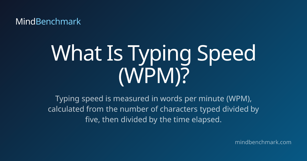 What Is Typing Speed? – Words Per Minute Explained | MindBenchmark