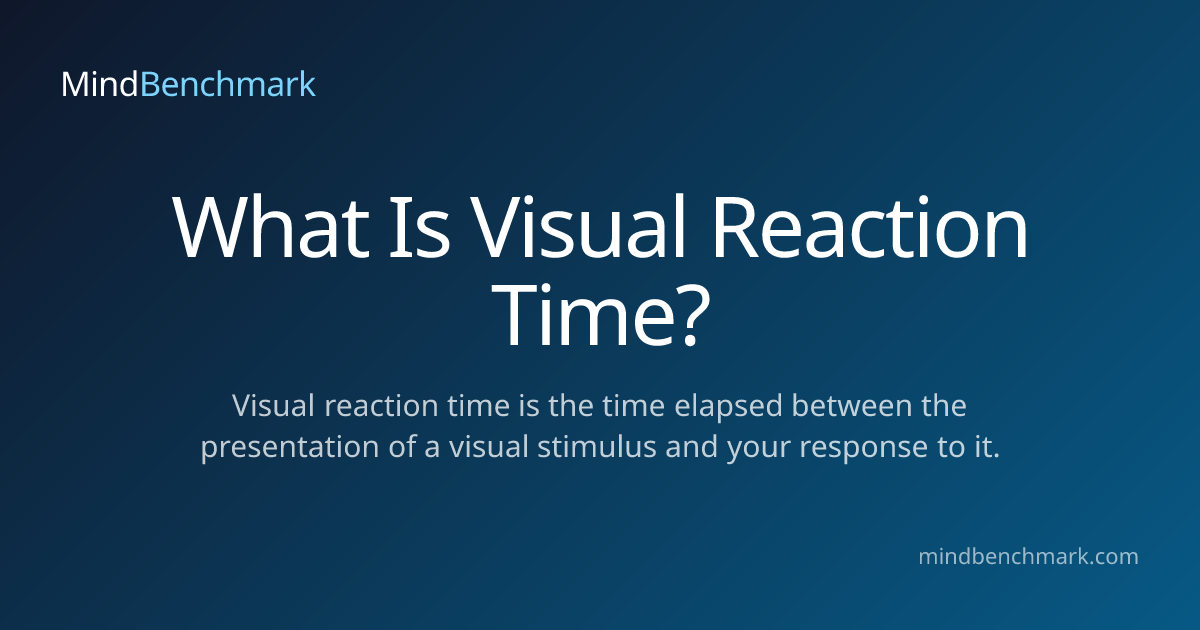 What Is Visual Reaction Time? – Choice Response Speed | MindBenchmark
